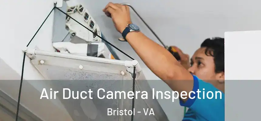 Air Duct Camera Inspection Bristol - VA