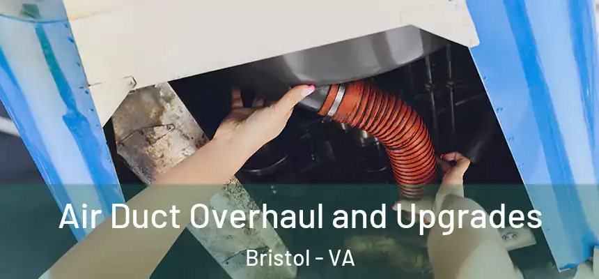  Air Duct Overhaul and Upgrades Bristol - VA