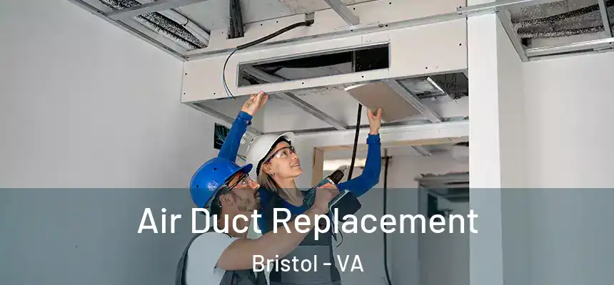 Air Duct Replacement Bristol - VA