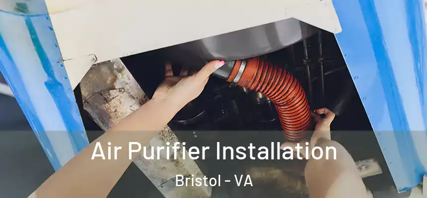 Air Purifier Installation Bristol - VA