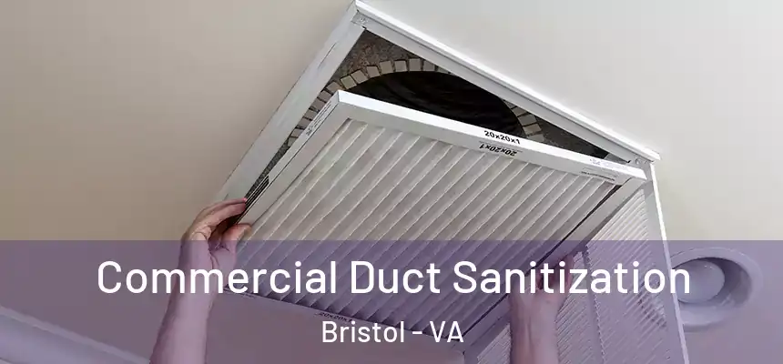  Commercial Duct Sanitization Bristol - VA