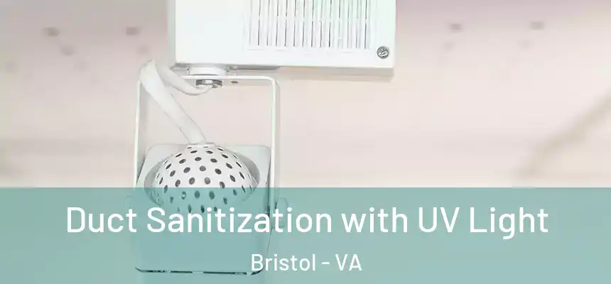 Duct Sanitization with UV Light Bristol - VA