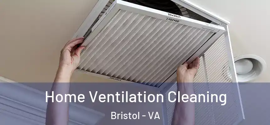 Home Ventilation Cleaning Bristol - VA