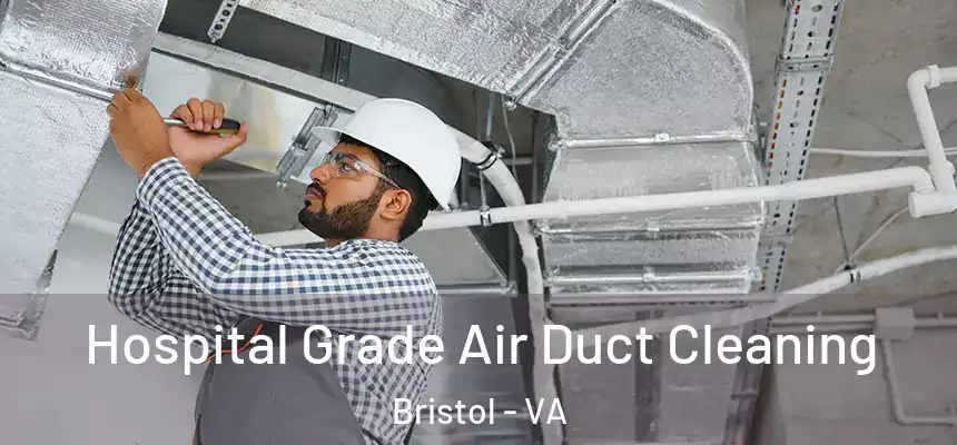  Hospital Grade Air Duct Cleaning Bristol - VA