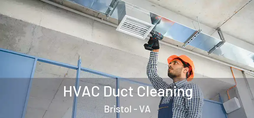 HVAC Duct Cleaning Bristol - VA