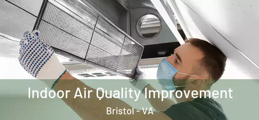  Indoor Air Quality Improvement Bristol - VA