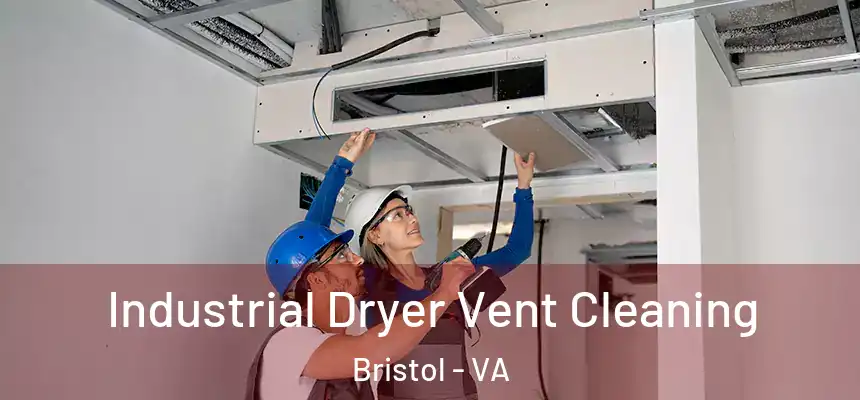  Industrial Dryer Vent Cleaning Bristol - VA