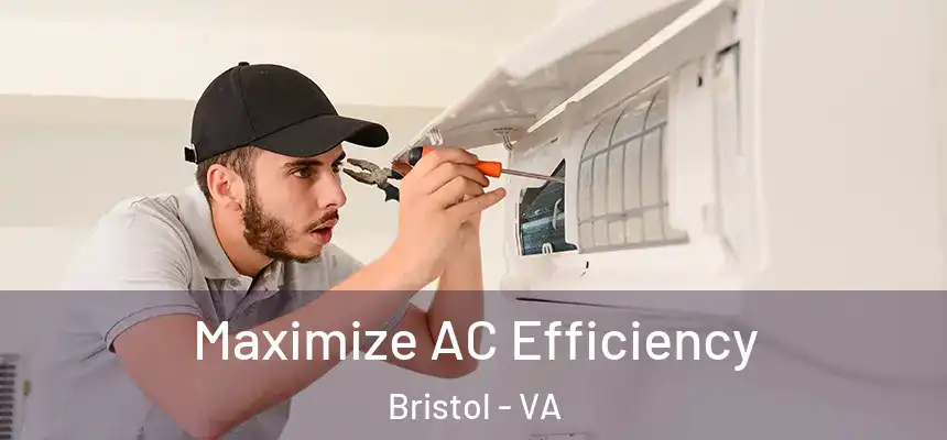 Maximize AC Efficiency Bristol - VA