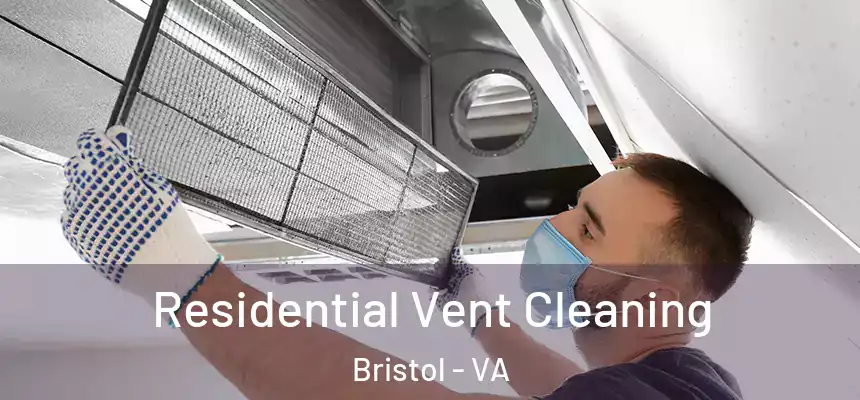  Residential Vent Cleaning Bristol - VA