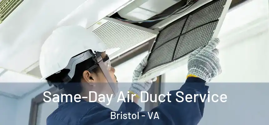Same-Day Air Duct Service Bristol - VA