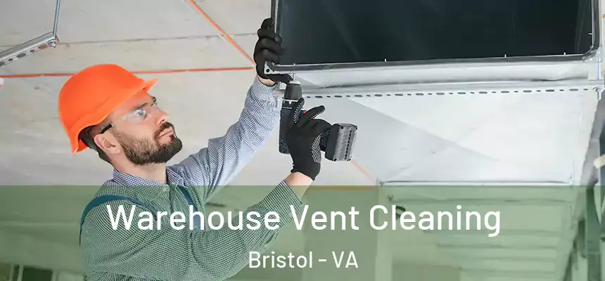 Warehouse Vent Cleaning Bristol - VA